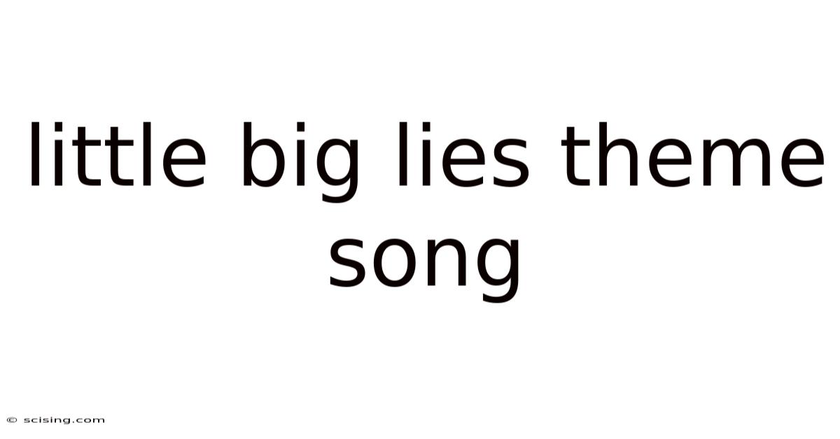 Little Big Lies Theme Song