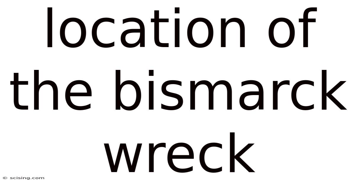 Location Of The Bismarck Wreck