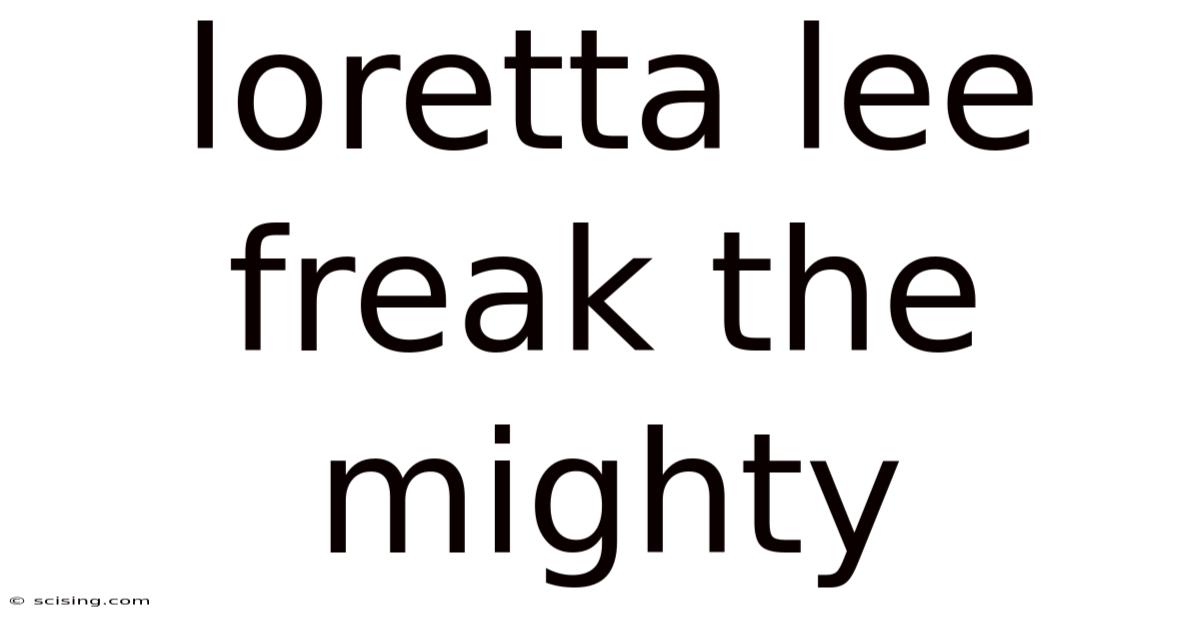Loretta Lee Freak The Mighty