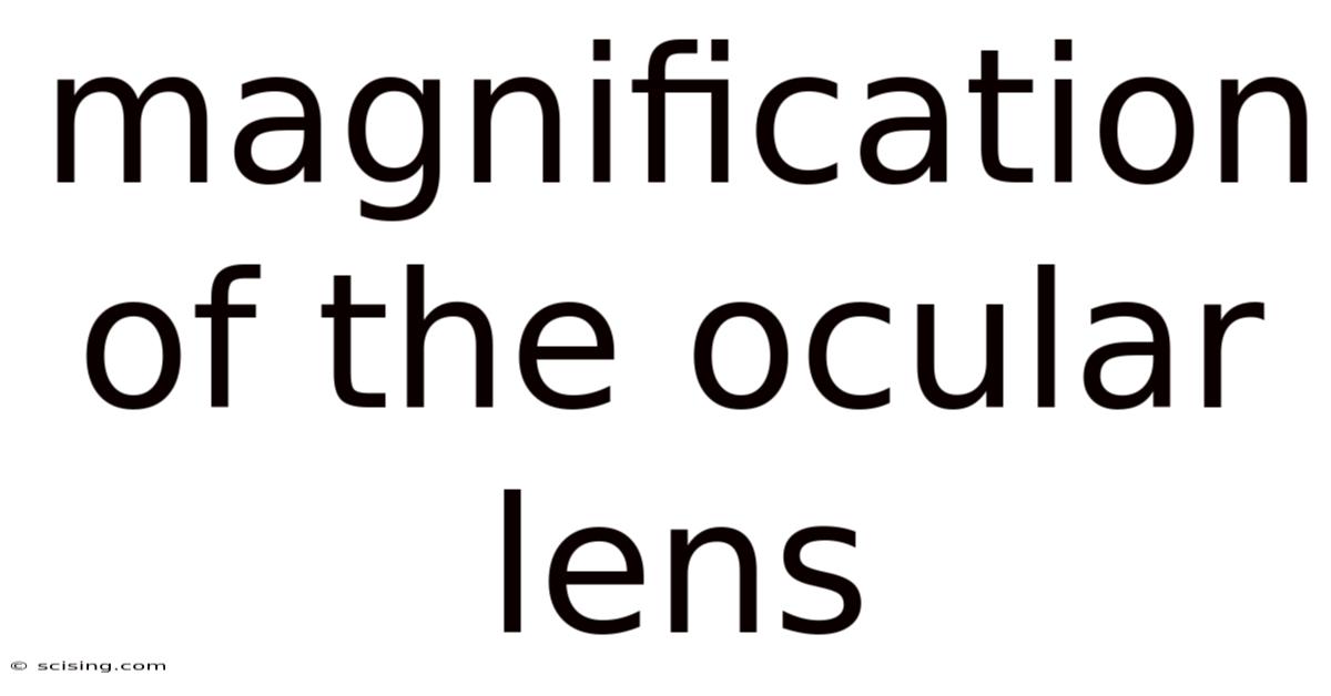 Magnification Of The Ocular Lens