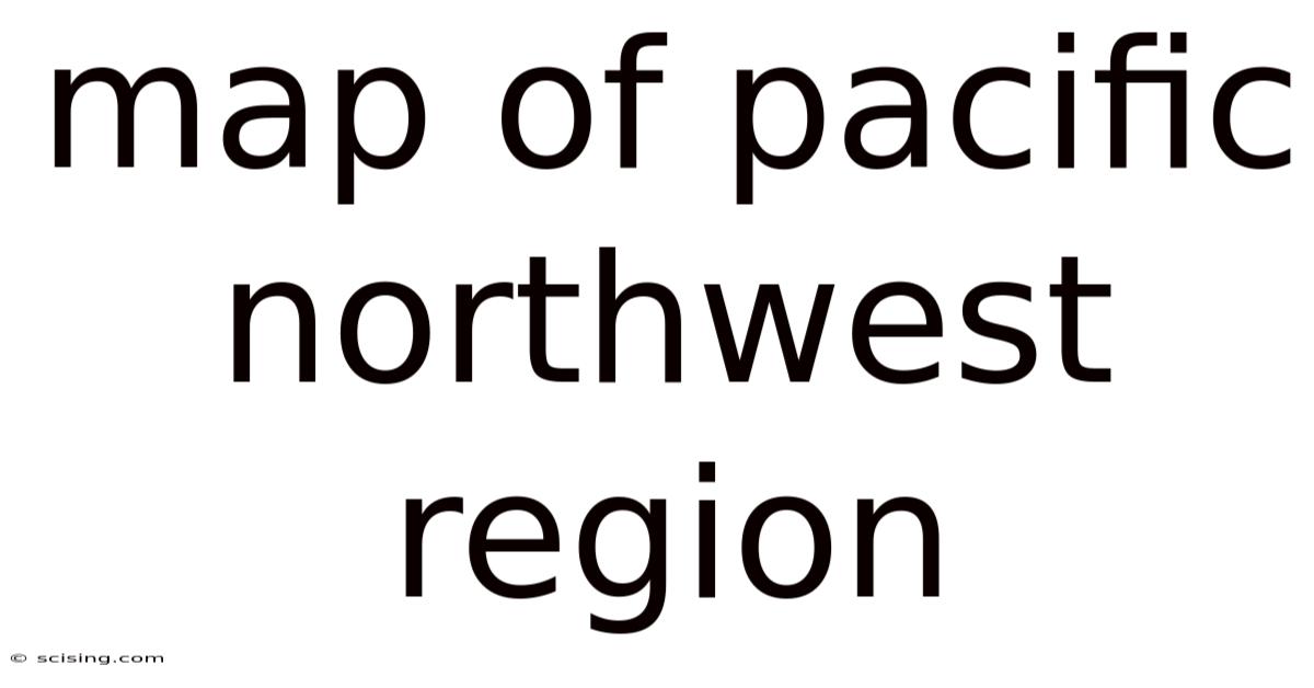 Map Of Pacific Northwest Region