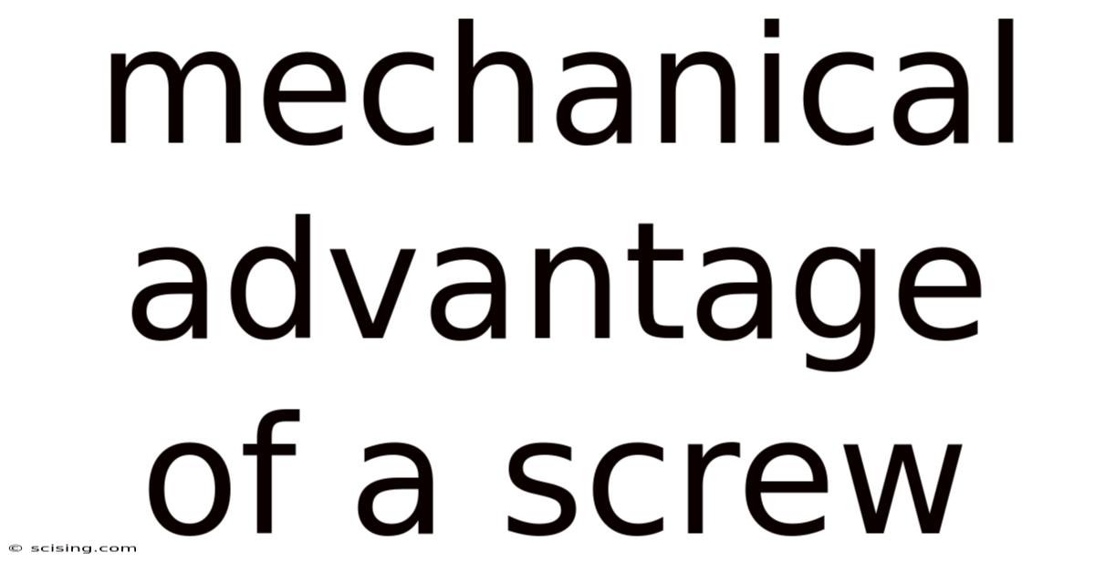 Mechanical Advantage Of A Screw
