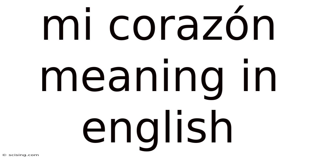 Mi Corazón Meaning In English