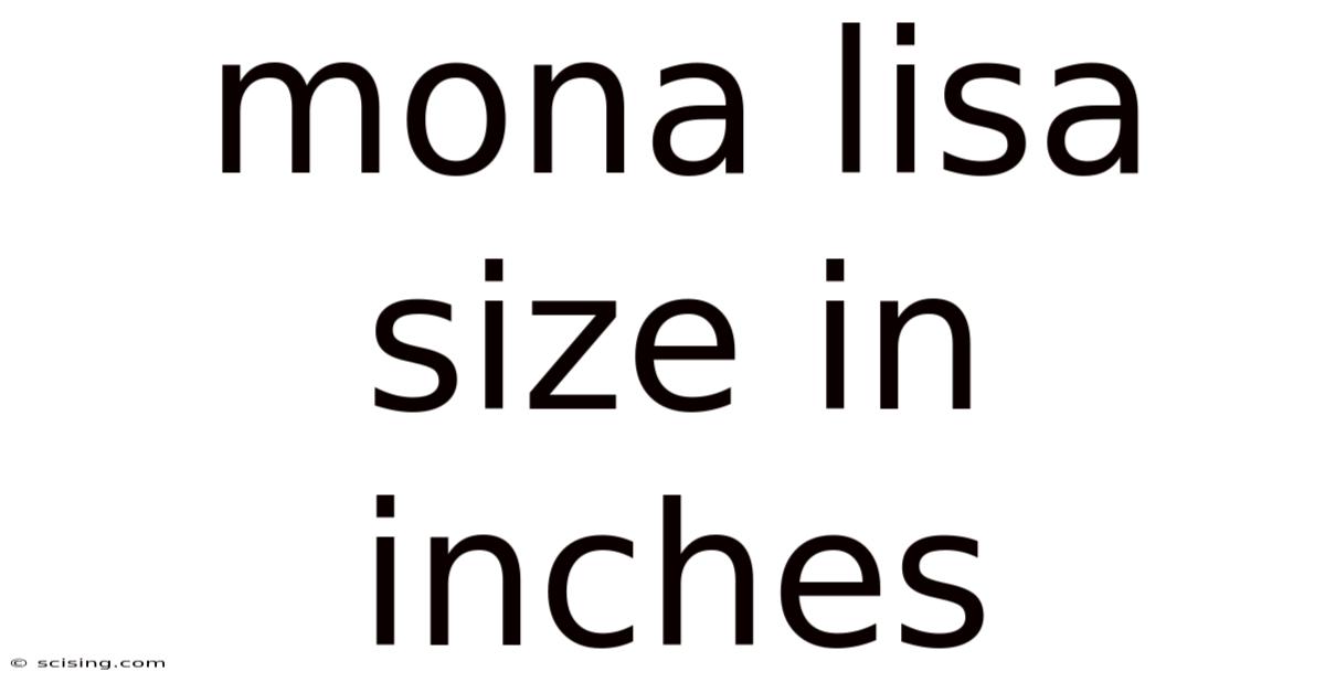 Mona Lisa Size In Inches