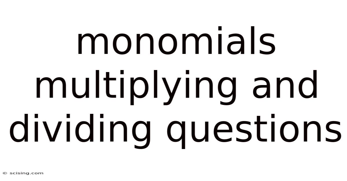 Monomials Multiplying And Dividing Questions