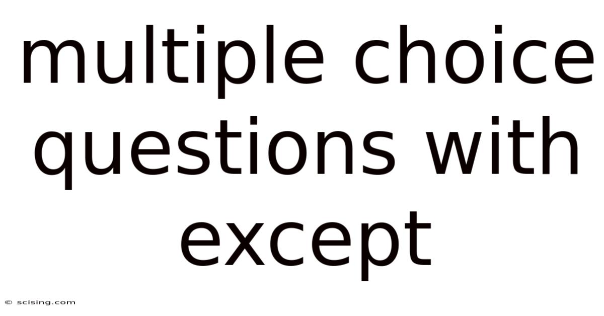 Multiple Choice Questions With Except