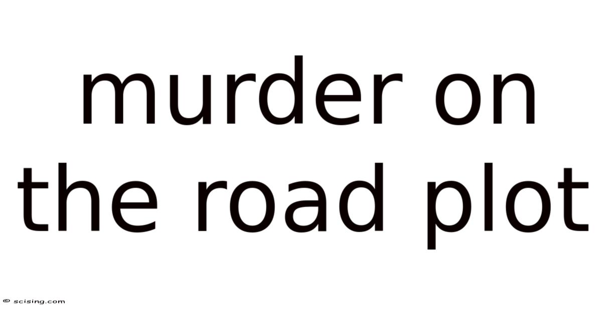 Murder On The Road Plot
