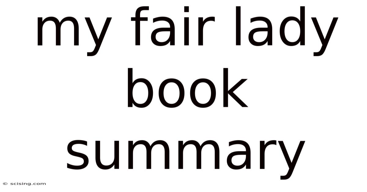 My Fair Lady Book Summary
