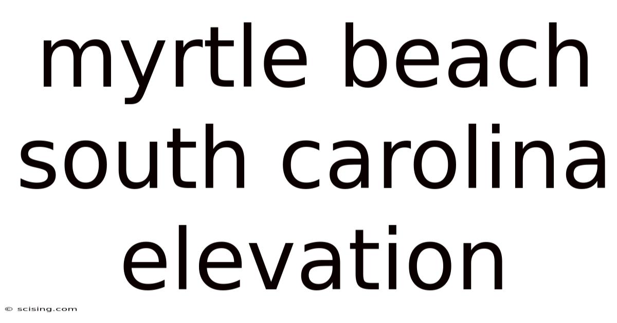 Myrtle Beach South Carolina Elevation