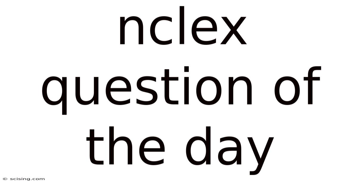 Nclex Question Of The Day