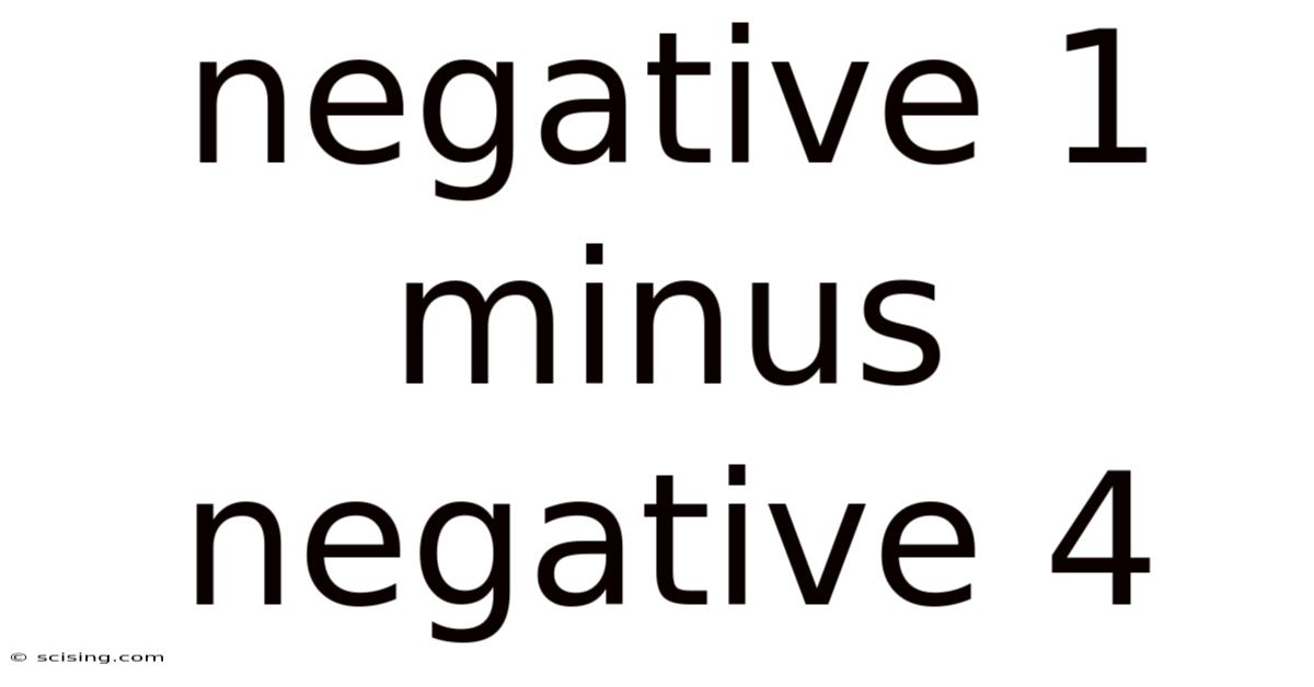 Negative 1 Minus Negative 4