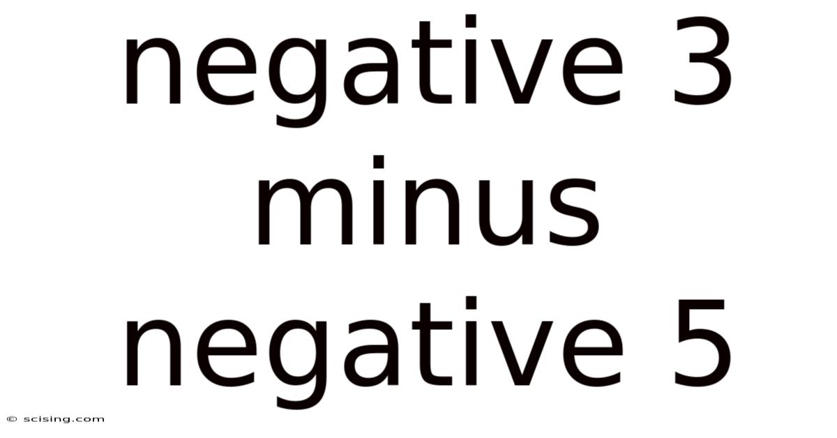 Negative 3 Minus Negative 5