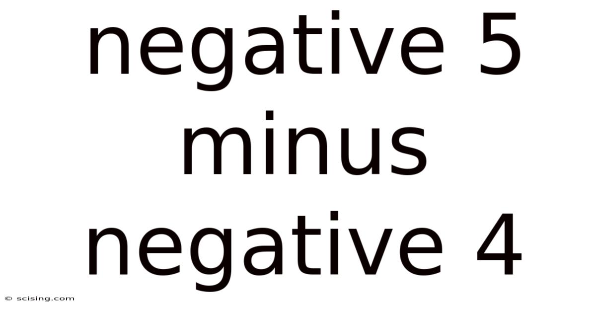 Negative 5 Minus Negative 4