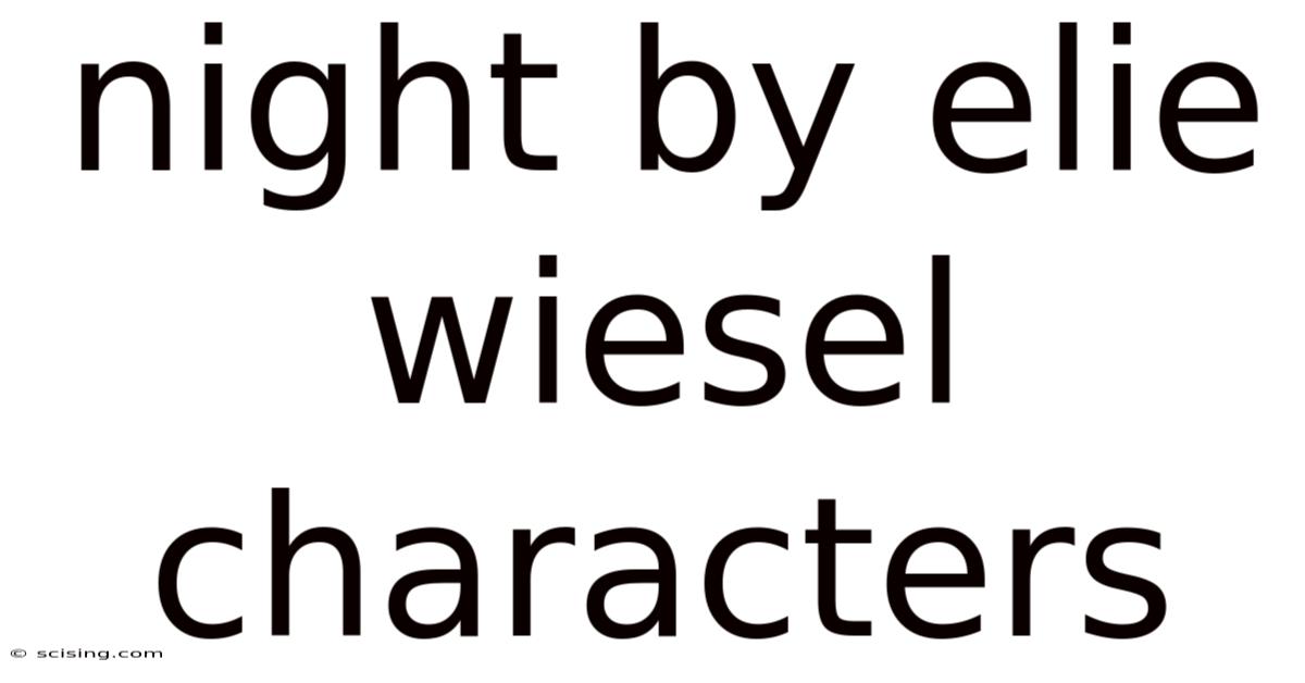 Night By Elie Wiesel Characters