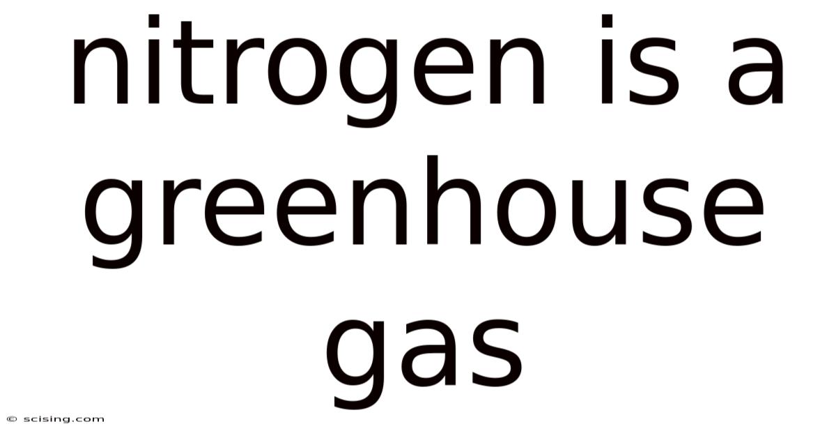 Nitrogen Is A Greenhouse Gas