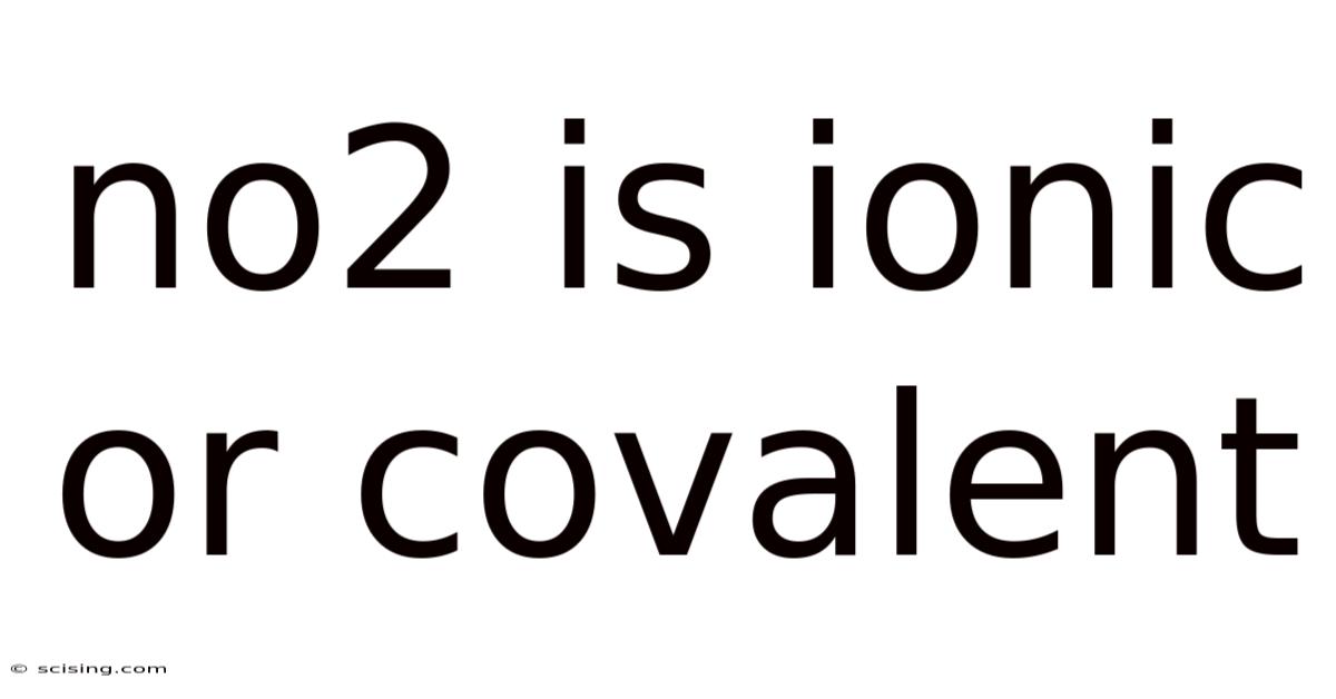 No2 Is Ionic Or Covalent
