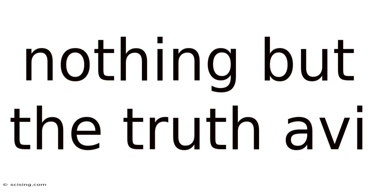 Nothing But The Truth Avi