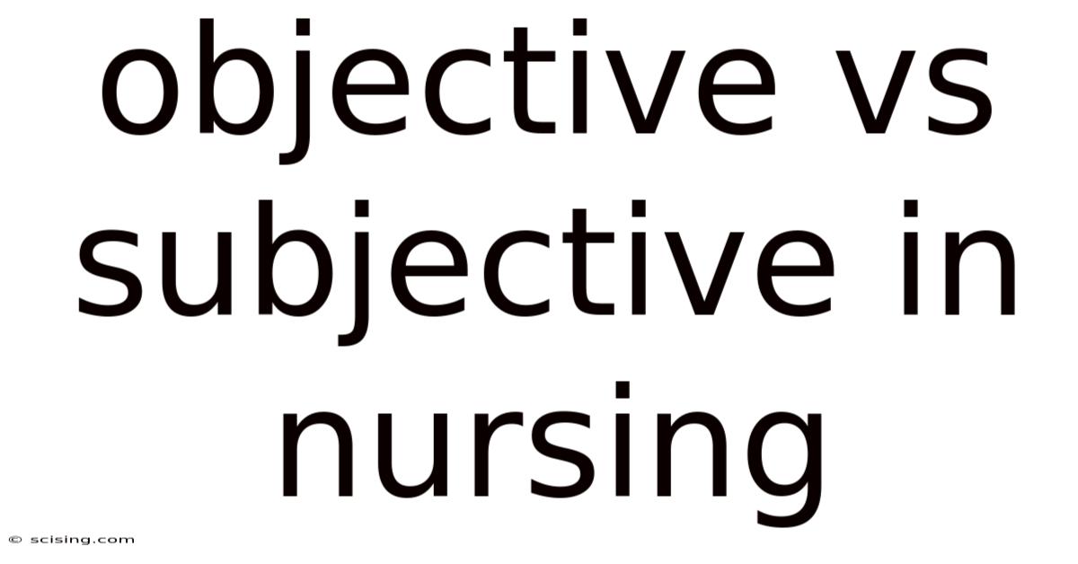 Objective Vs Subjective In Nursing