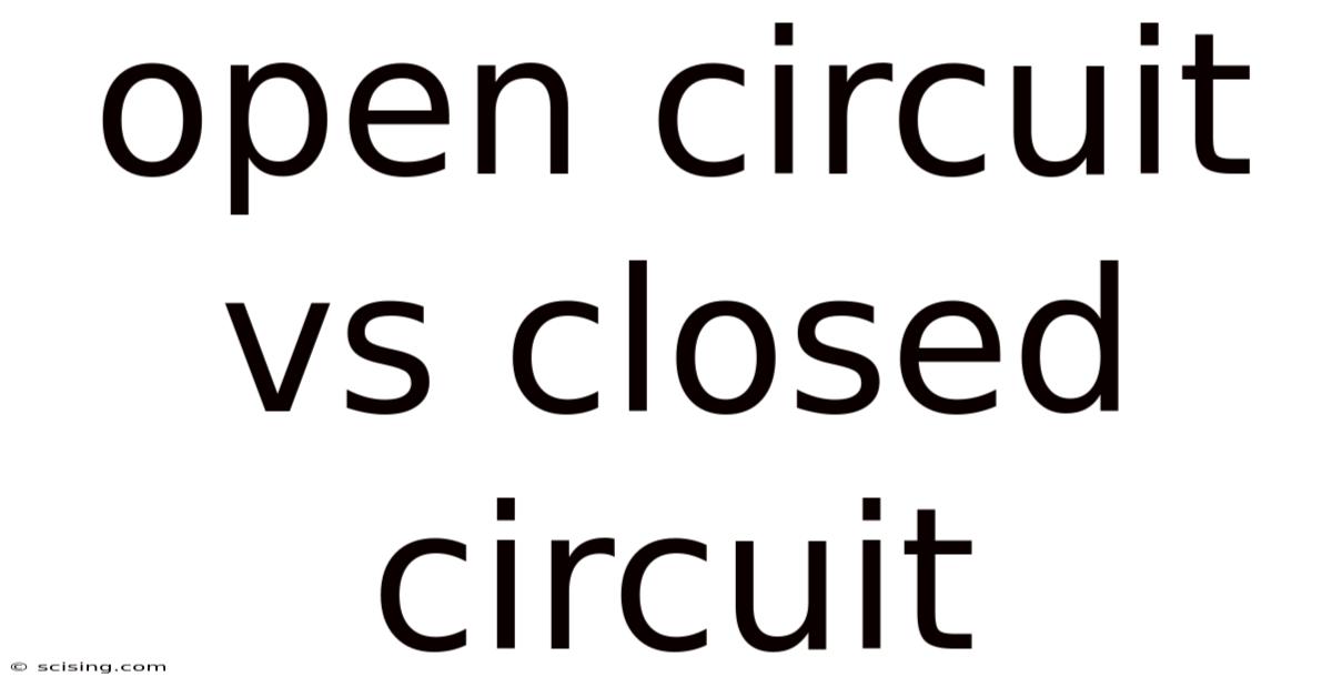 Open Circuit Vs Closed Circuit