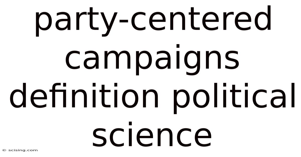 Party-centered Campaigns Definition Political Science