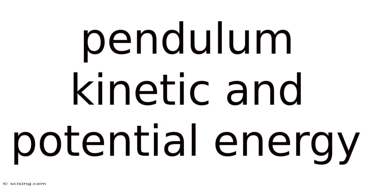 Pendulum Kinetic And Potential Energy