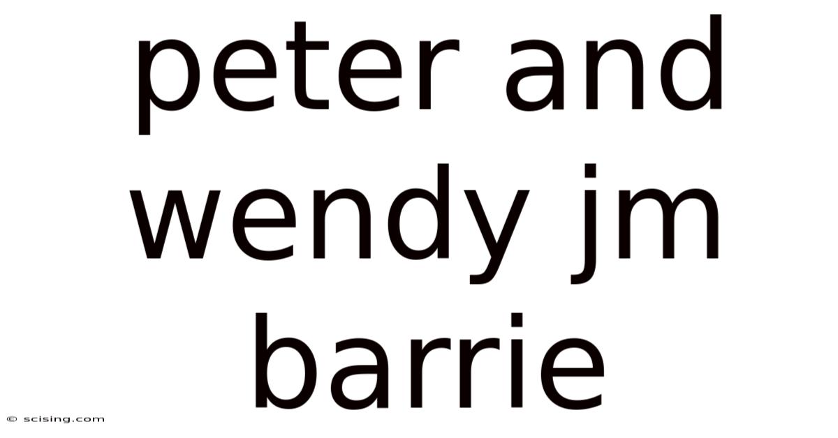 Peter And Wendy Jm Barrie