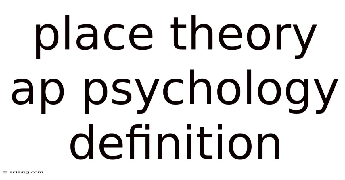 Place Theory Ap Psychology Definition