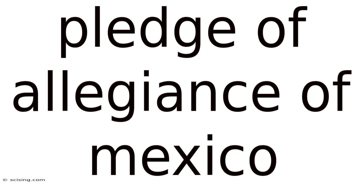 Pledge Of Allegiance Of Mexico