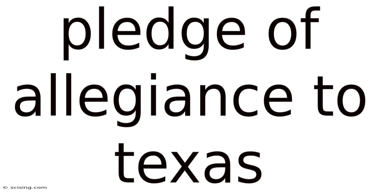 Pledge Of Allegiance To Texas