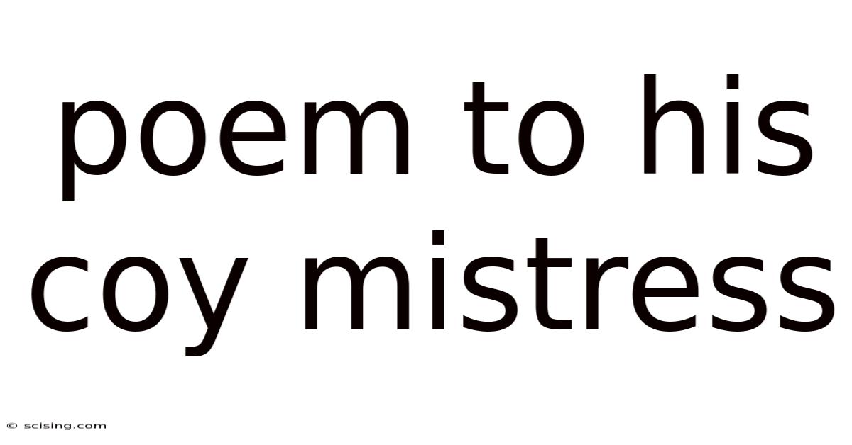 Poem To His Coy Mistress