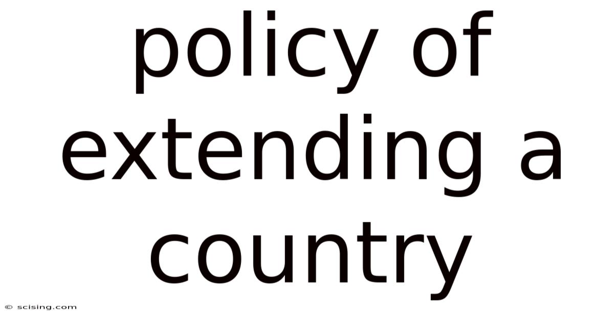 Policy Of Extending A Country