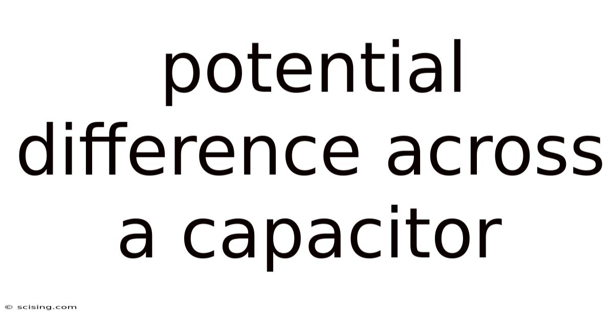 Potential Difference Across A Capacitor