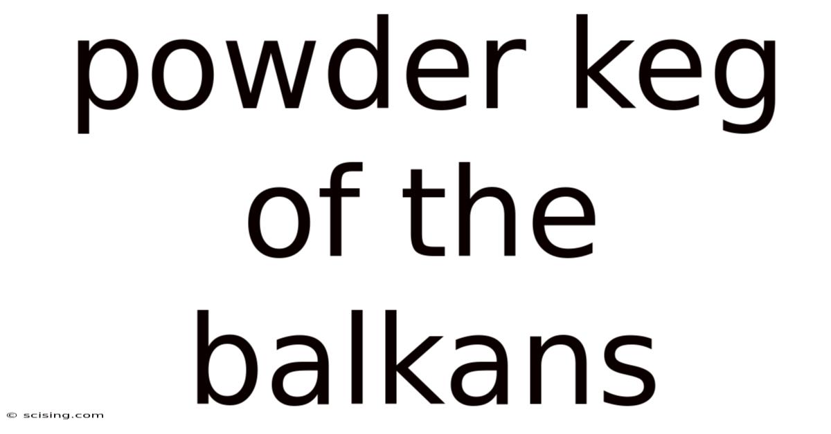 Powder Keg Of The Balkans