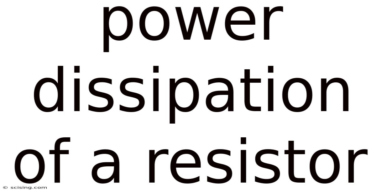 Power Dissipation Of A Resistor