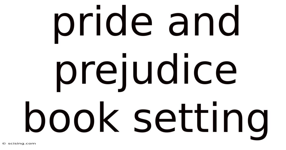 Pride And Prejudice Book Setting