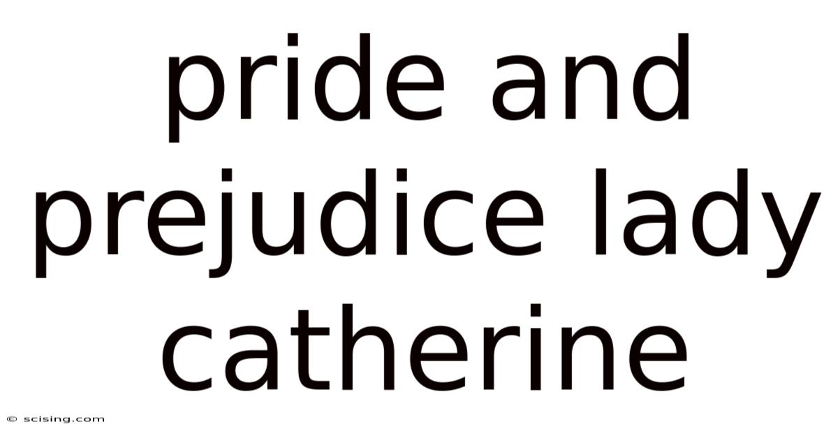 Pride And Prejudice Lady Catherine
