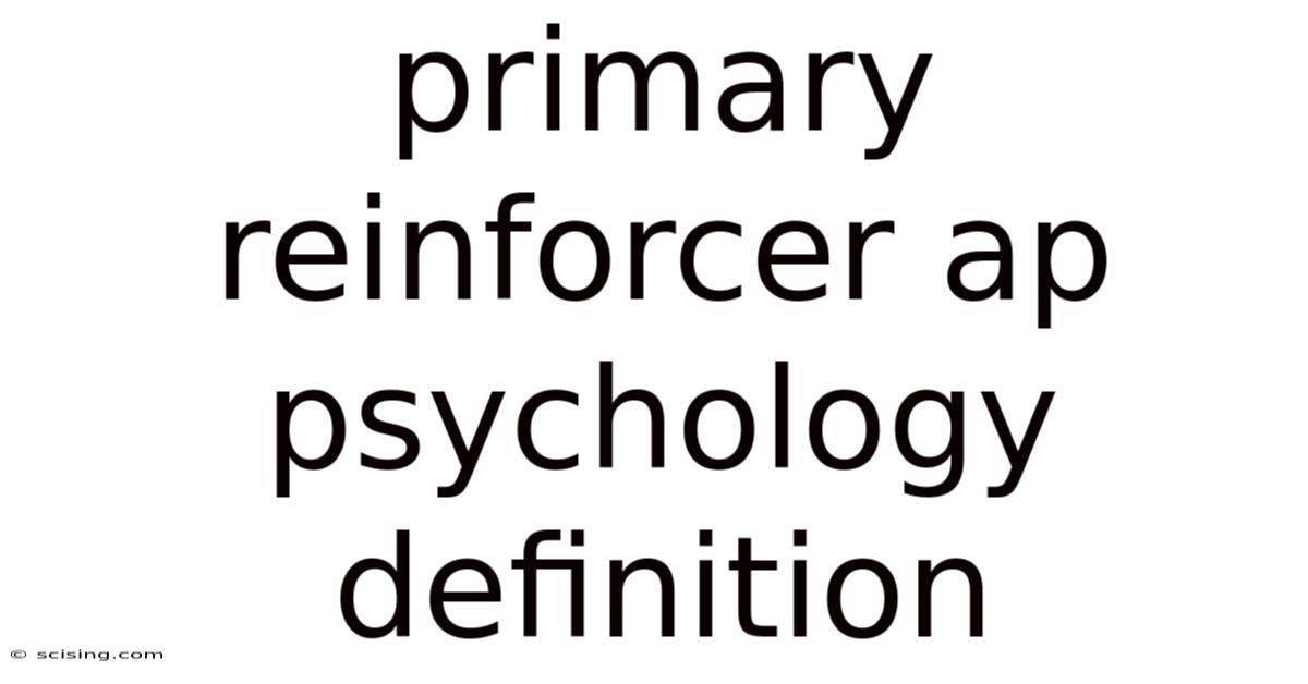 Primary Reinforcer Ap Psychology Definition