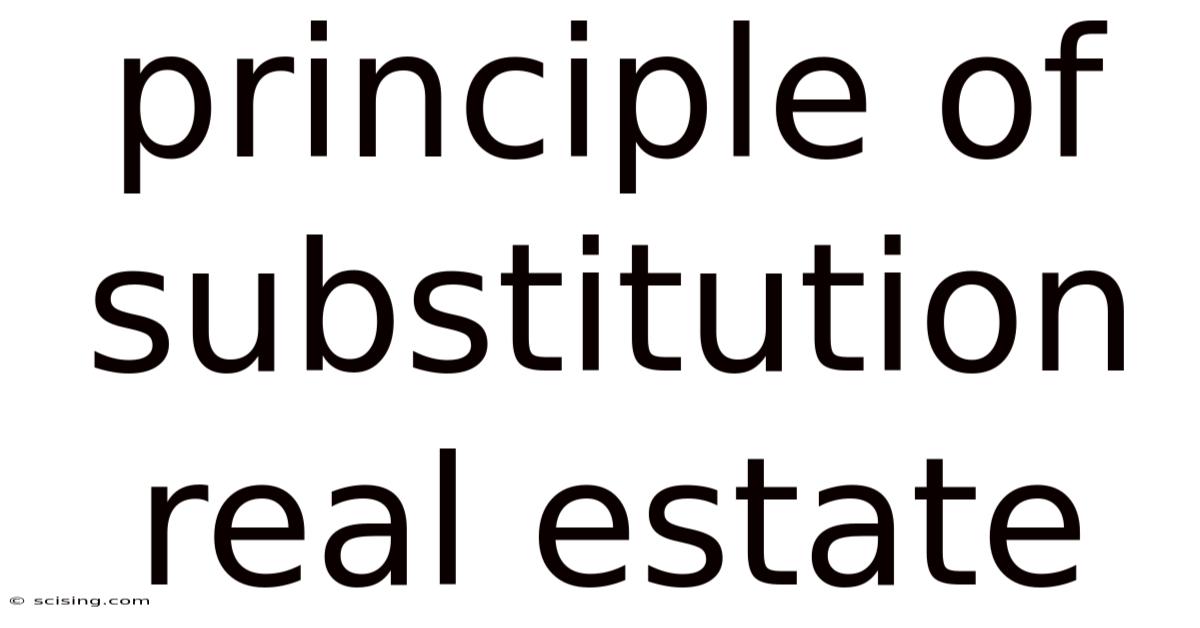 Principle Of Substitution Real Estate