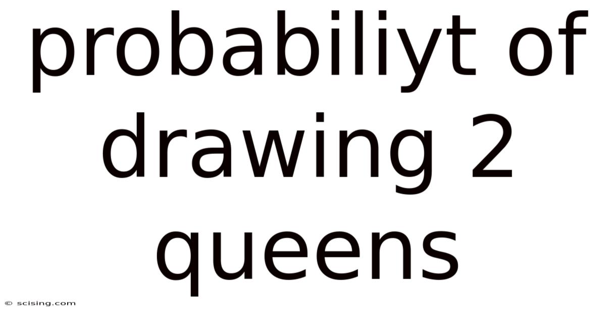 Probabiliyt Of Drawing 2 Queens
