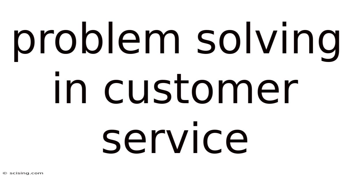 Problem Solving In Customer Service