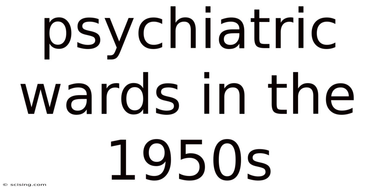 Psychiatric Wards In The 1950s