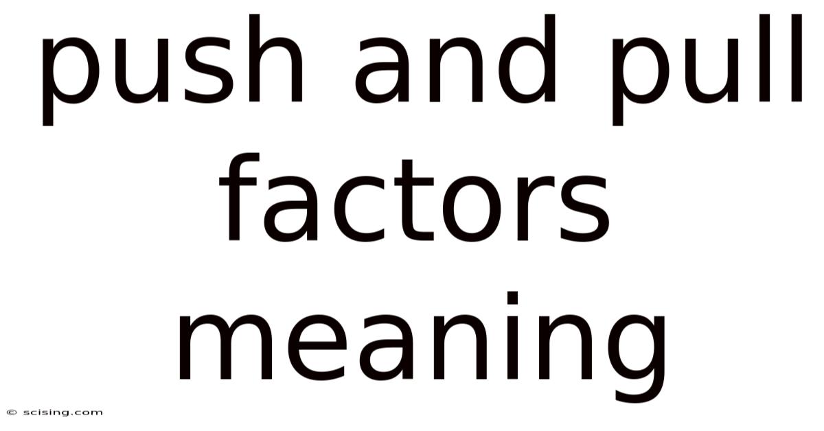 Push And Pull Factors Meaning
