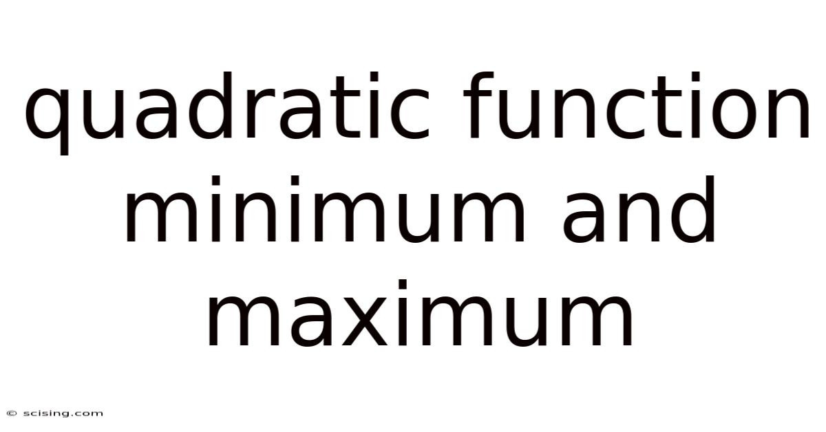 Quadratic Function Minimum And Maximum