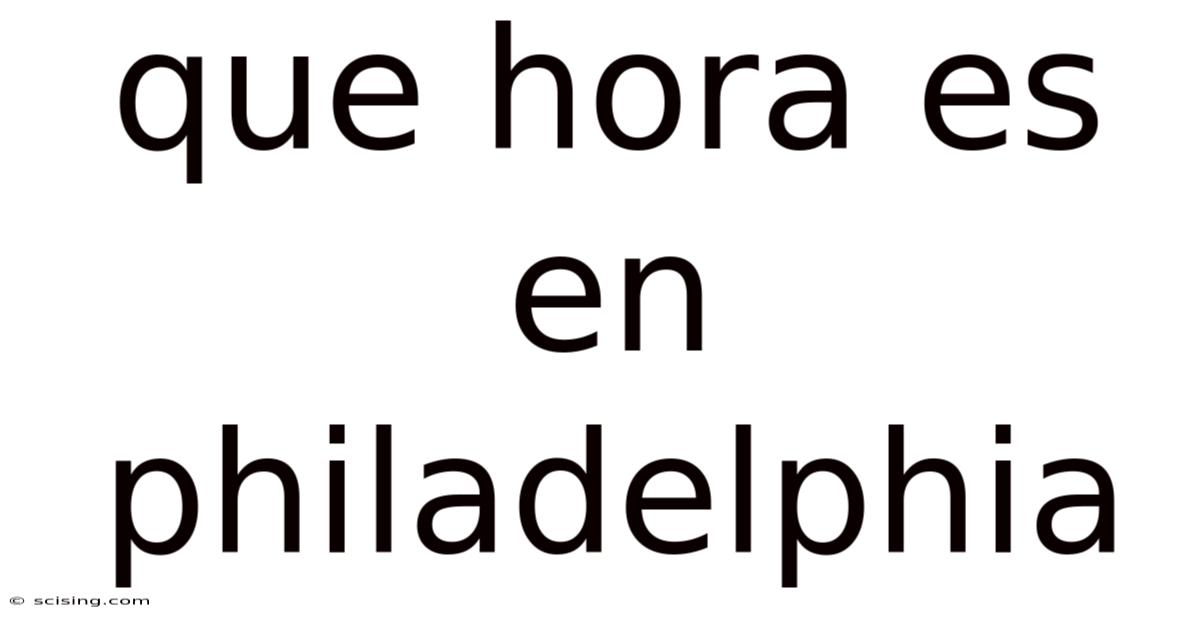 Que Hora Es En Philadelphia
