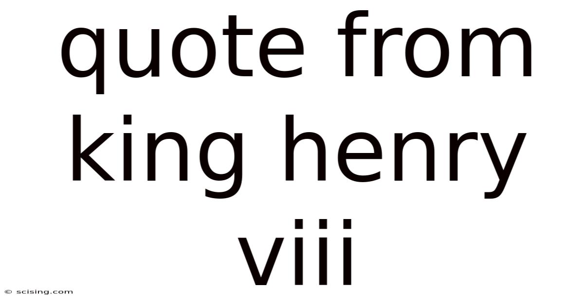 Quote From King Henry Viii