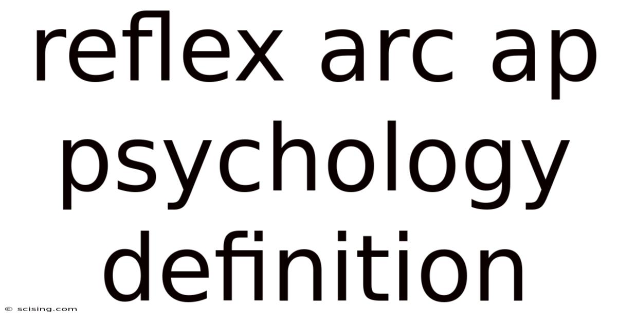 Reflex Arc Ap Psychology Definition