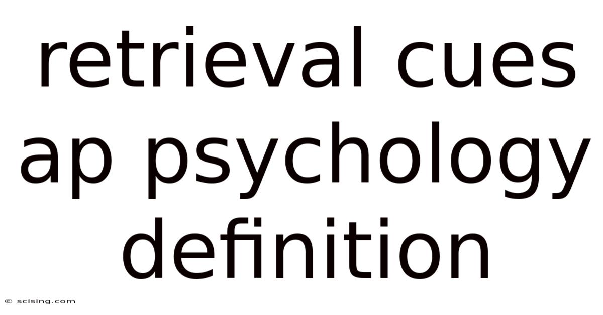 Retrieval Cues Ap Psychology Definition