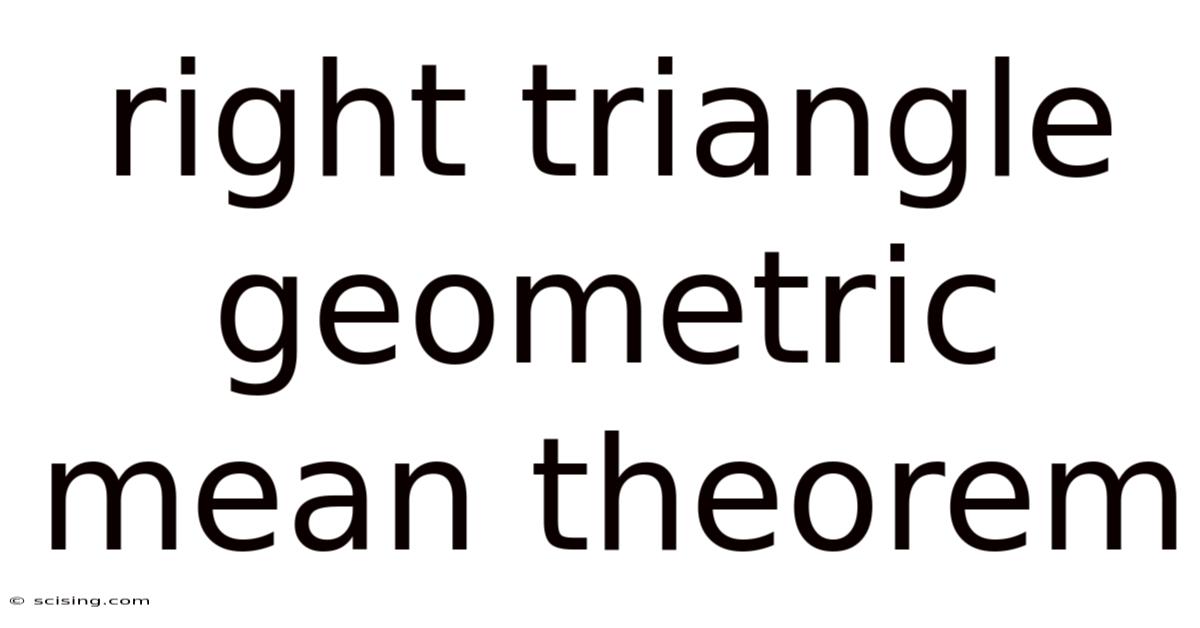 Right Triangle Geometric Mean Theorem