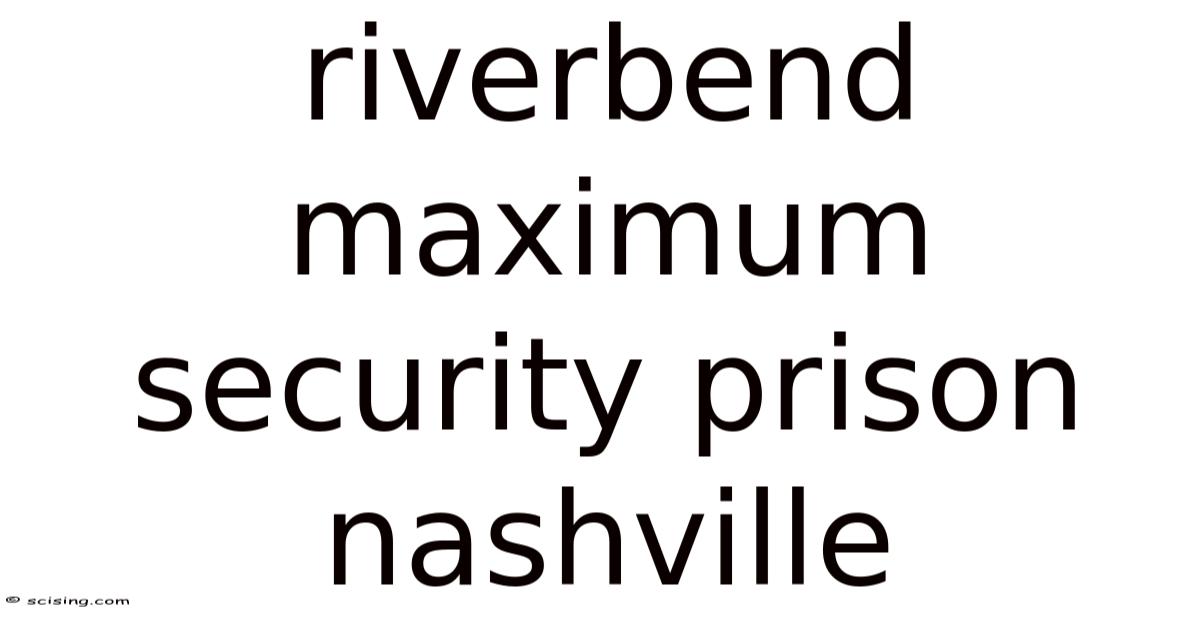 Maximum Security Fun Riverbend Maximum Security Prison Nashville