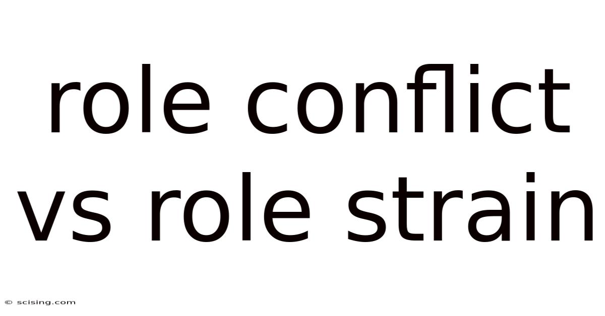 Role Conflict Vs Role Strain